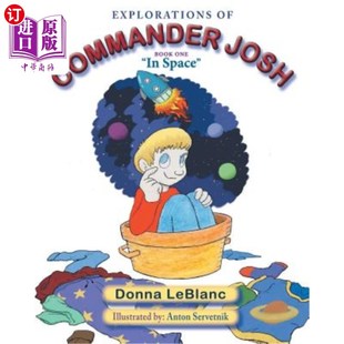 海外直订Explorations of Commander Josh, Book One: In Space 《乔希指挥官探索》第一册：太空