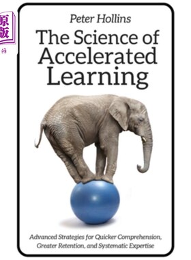 海外直订The Science of Accelerated Learning: Advanced Strategies for Quicker Comprehensi 学习的科学：更快理解、