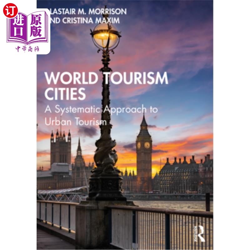 海外直订World Tourism Cities: A Systematic Approach to Urban Tourism 世界旅游城市:城市旅游的系统方法