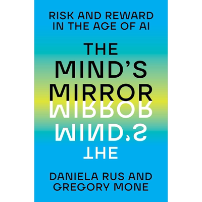 预售 心灵之镜 人工智能时代的风险与回报 英文原版 Mind s Mirror Risk and Reward in Age of AI Daniela Rus【中商原版】