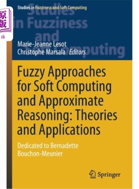 海外直订Fuzzy Approaches for Soft Computing and Approximate Reasoning: Theories and Appl 软计算和近似推理的模糊方法