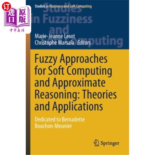 海外直订Fuzzy Approaches for Soft Computing and Approximate Reasoning: Theories and Appl 软计算和近似推理的模糊方法