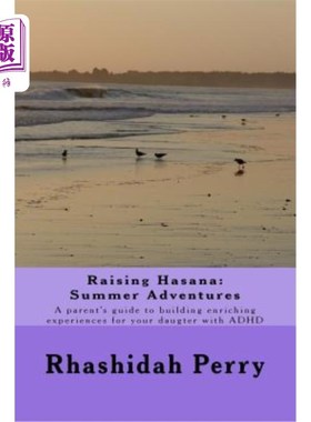 海外直订Raising Hasana: Summer Adventures: A parent's guide to building enriching activi 抚养哈萨娜:夏季冒险:为患有