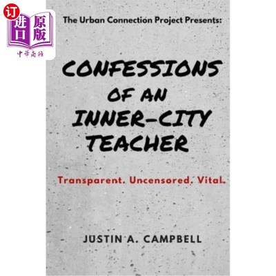 海外直订Confessions of an Inner-City Teacher: Transparent. Uncensored. Vital 内城教师的自白：透明。未经审查。至关重