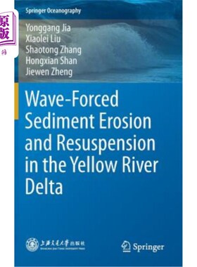 海外直订Wave-Forced Sediment Erosion and Resuspension in the Yellow River Delta 黄河三角洲波浪强迫泥沙侵蚀与再悬浮