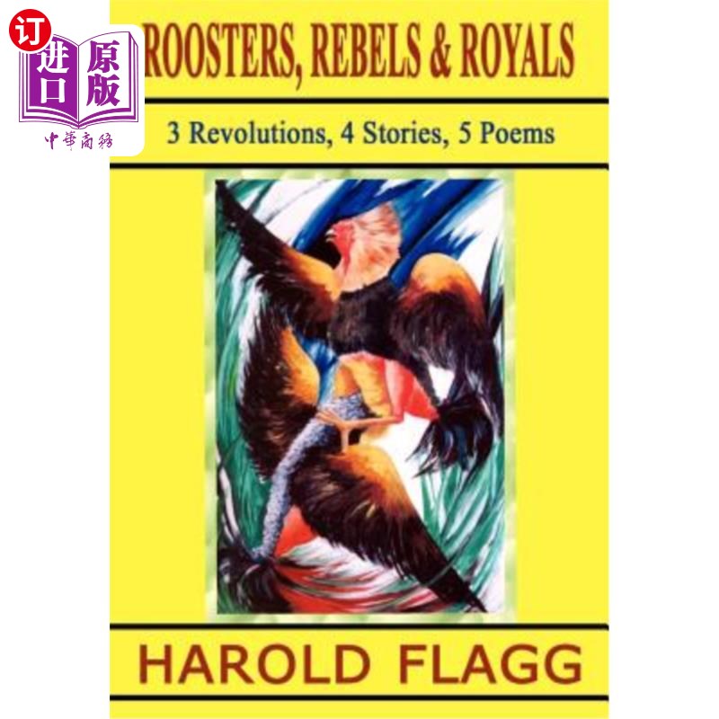 海外直订Roosters, Rebels & Royals: 3 Revolutions, 4 Stories, 5 Poems 公鸡，叛军和皇室:3个革命，4个故事，5首诗