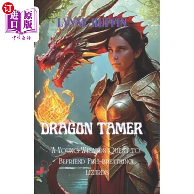 海外直订Dragon Tamer: A Young Wizard's Quest to Befriend Fire-breathing Lizards 驯龙者：一个年轻巫师与喷火蜥蜴交朋