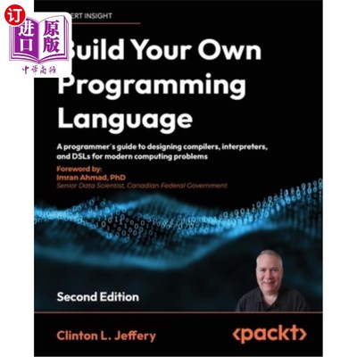 海外直订Build your own Programming Language - Second Edition: A programmer's guide to de 构建你自己的编程语言-第二