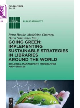 海外直订Going Green: Implementing Sustainable Strategies in Libraries Around the World 走向绿色：世界各地图书馆实施