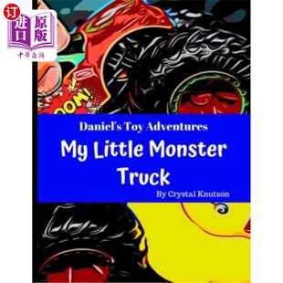 海外直订Daniel's Toy Adventures: My Little Monster Truck 丹尼尔的玩具历险记：我的小怪兽卡车