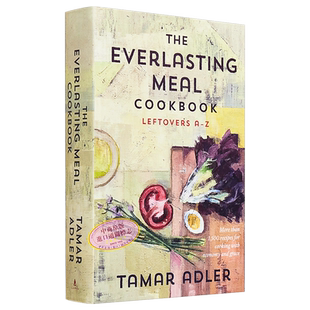 永恒的膳食食谱 剩菜 A-Z The Everlasting Meal Cookbook  Leftovers A-Z 英文原版 Tamar Adler Caitlin Winner【中商原版?