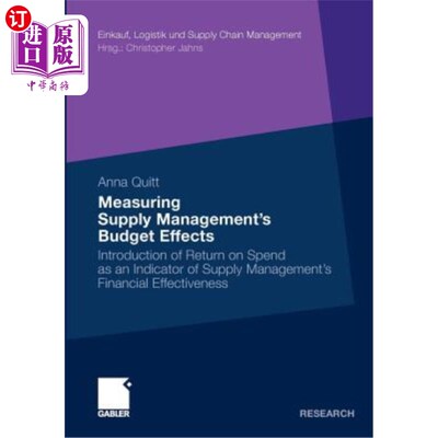 海外直订Measuring Supply Management's Budget Effects: Introduction of Return on Spend as Measuring