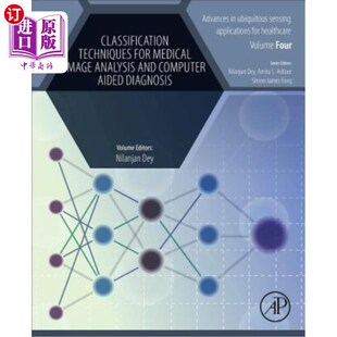 海外直订Classification Techniques for Medical Image Analysis and Computer Aided Diagnosi 医学图像分析与计算机辅助诊