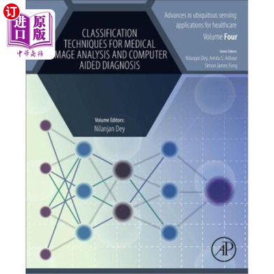 海外直订Classification Techniques for Medical Image Analysis and Computer Aided Diagnosi 医学图像分析与计算机辅助诊