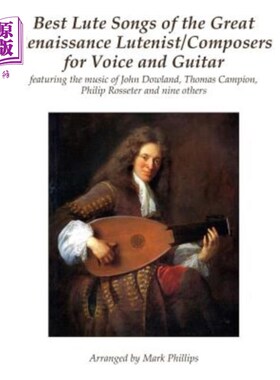 海外直订Best Lute Songs of the Great Renaissance Lutenist/Composers for Voice and Guitar 伟大文艺复兴时期的最佳琵琶