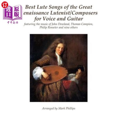 海外直订Best Lute Songs of the Great Renaissance Lutenist/Composers for Voice and Guitar 伟大文艺复兴时期的最佳琵琶