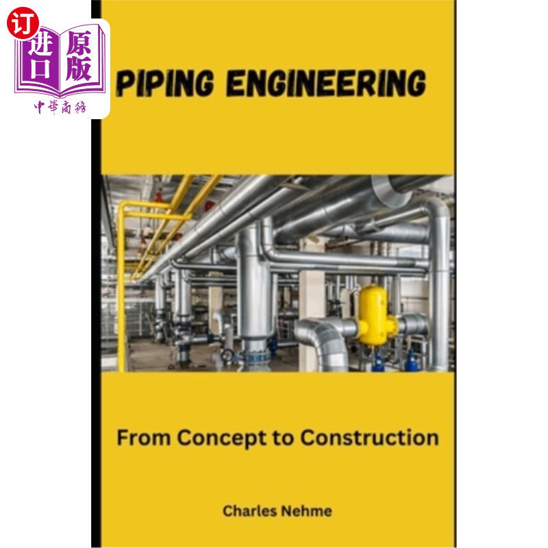 海外直订Piping Engineering: From Concept to Construction 管道工程：从概念到施工