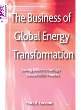 海外直订The Business of Global Energy Transformation: Saving Billions Through Sustainabl 全球能源转型业务：通过可持