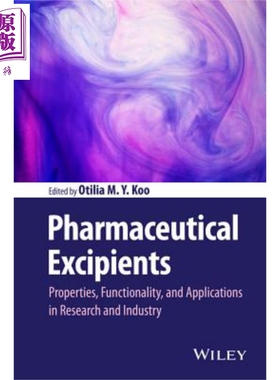 现货 药用辅料 研究与工业中的性能 功能与应用 Pharmaceutical Excipients Otilia Koo 英文原版【中商原版】wiley