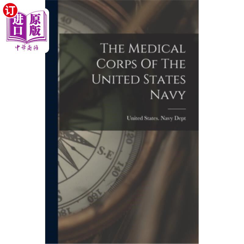 海外直订The Medical Corps Of The United States Navy 美国海军医疗队