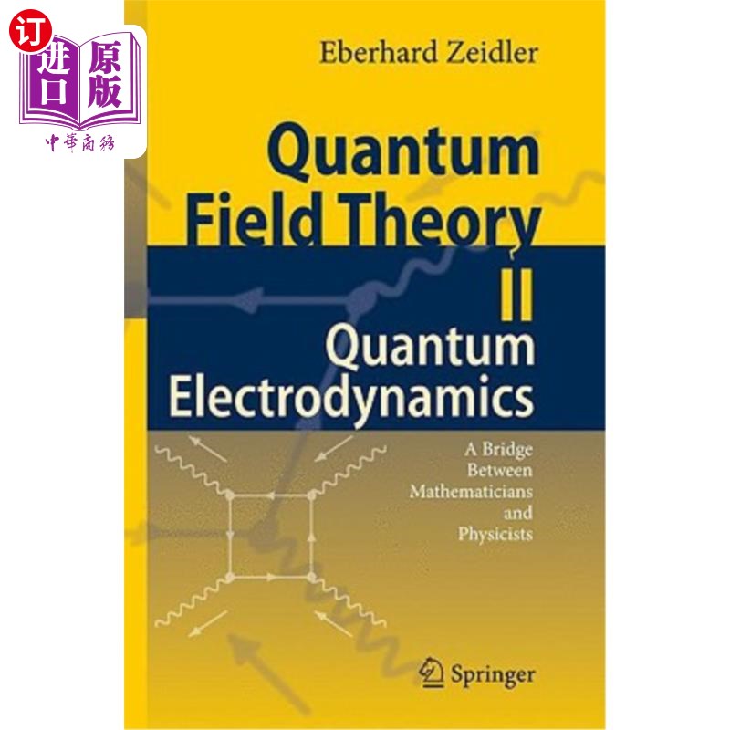 海外直订Quantum Field Theory II: Quantum Electrodynamics: A Bridge Between Mathematician 量子场论II:量子电动力学:数
