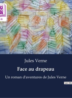 海外直订法语 Face au drapeau: Un roman d'aventures de Jules Verne 面对国旗:儒勒·凡尔纳的冒险小说