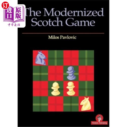 海外直订The Modernized Scotch Game: A Complete Repertoire for White and Black 现代苏格兰游戏:一个完整的剧目，为白色