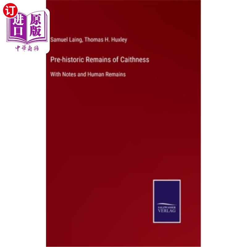 海外直订Pre-historic Remains of Caithness: With Notes and Human Remains 《凯瑟内斯的史前遗迹:笔记和人类遗迹》
