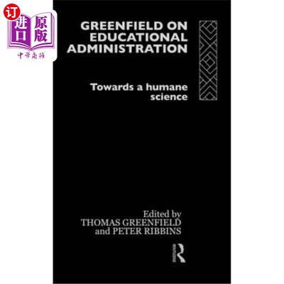 海外直订Greenfield on Educational Administration: Towards a Humane Science 《教育管理绿野：走向人性化的职业》