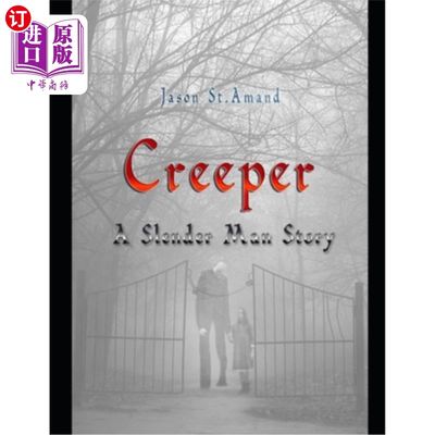 海外直订Creeper: A Slender Man Story 爬行者:一个苗条男人的故事