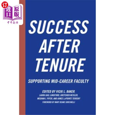 海外直订Success After Tenure: Supporting Mid-Career Faculty 终身教职后的成功:支持处于职业生涯中期的教师