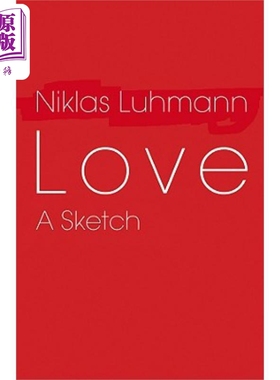现货 爱 概略 Love: A Sketch 英文原版 Niklas Luhmann 中商原版