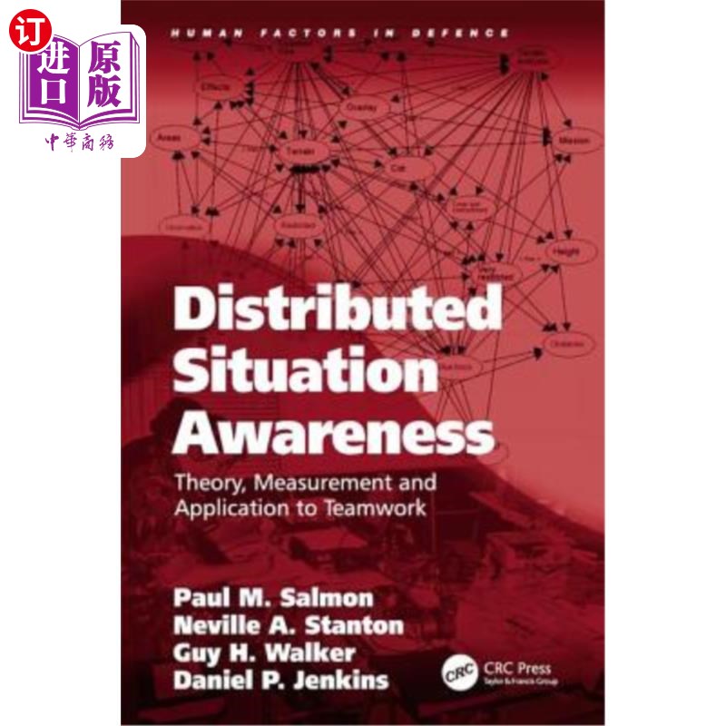 海外直订Distributed Situation Awareness: Theory, Measurement and Application to Teamwork 分布式态势感知:理论、测量