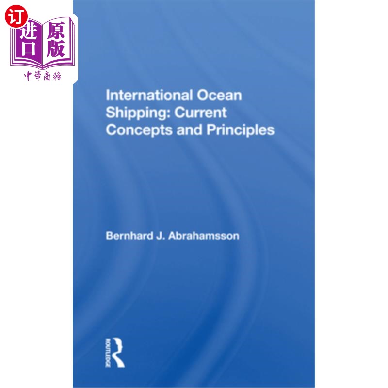 海外直订International Ocean Shipping: Current Concepts and Principles 《国际海运:现行概念和原则》