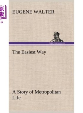 海外直订The Easiest Way A Story of Metropolitan Life 最简单的方式是讲述都市生活的故事