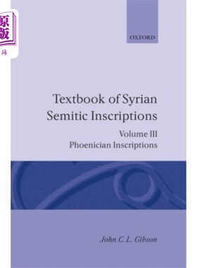 海外直订Textbook of Syrian Semitic Inscriptions: III. Ph... 叙利亚闪米特文字教科书:三。腓尼基语铭文