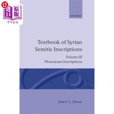 海外直订Textbook of Syrian Semitic Inscriptions: III. Ph... 叙利亚闪米特文字教科书:三。腓尼基语铭文