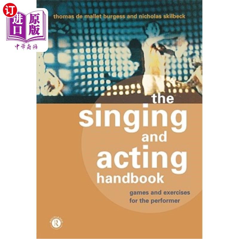 海外直订The Singing and Acting Handbook: Games and Exercises for the Performer 歌唱与表演手册：表演者的游戏与练习