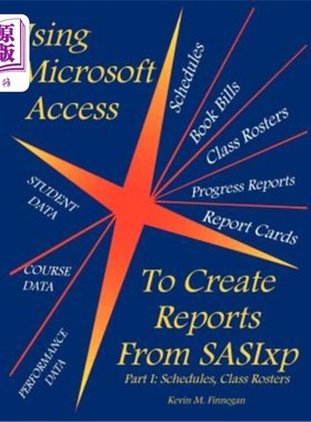 海外直订Using Microsoft Access to Create Reports from Sasixp: Part I: Schedules, Class R 使用Microsof