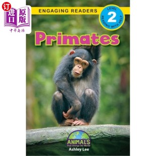 the Readers Animals Change 动物 海外直订Primates 改变世界 World That Level Engaging 吸引读者 灵长类动物