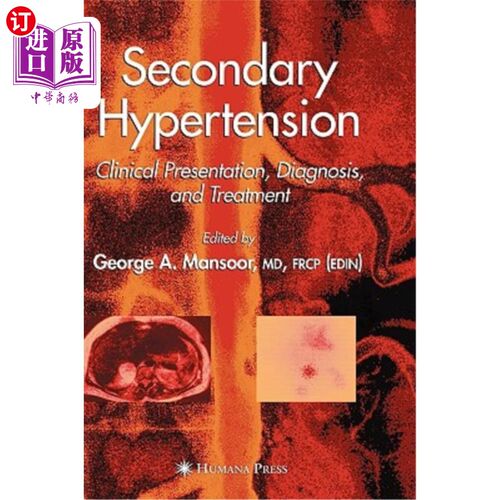 海外直订医药图书Secondary Hypertension: Clinical Presentation, Diagnosis, and Treatment 继发性高血压：临床表现、诊