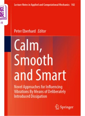 海外直订Calm, Smooth and Smart: Novel Approaches for Influencing Vibrations by Means of  平静、平滑和灵巧:通过故意