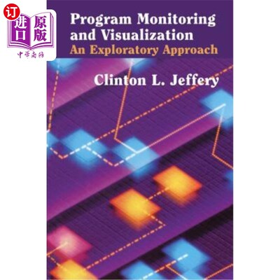 海外直订Program Monitoring and Visualization: An Exploratory Approach 程序监控和可视化：一种探索性的方法