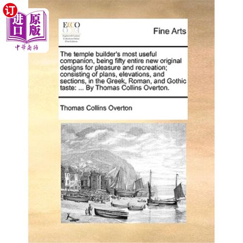 海外直订The Temple Builder's Most Useful Companion, Being Fifty Entire New Original Desi 寺庙建造者最有用的伙伴:50