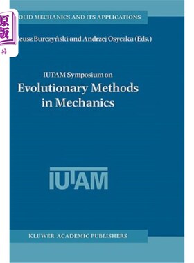 海外直订Iutam Symposium on Evolutionary Methods in Mechanics: Proceedings of the Iutam S 力学中的演化方法研讨会:200