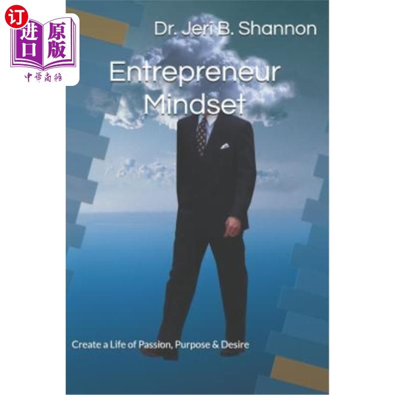 海外直订Entrepreneur Mindset: Creating a Life of Passion, Purpose & Desire 企业家心态：创造充满激情、目标和欲望的生