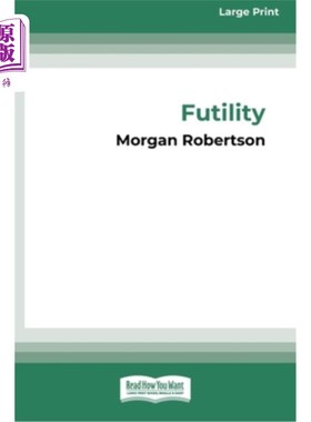 海外直订Futility: The Wreck of the Titan (16pt Large Print Edition) 徒劳：泰坦的残骸（16页大号印刷版）