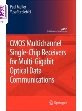海外直订CMOS Multichannel Single-Chip Receivers for Multi-Gigabit Optical Data Communica 用于多千兆光数据通信的CMOS
