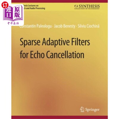 海外直订古英语 Sparse Adaptive Filters for Echo Cancellation 回声消除的稀疏自适应滤波器