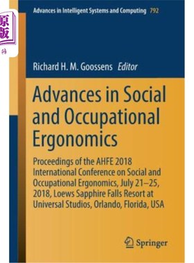 海外直订Advances in Social and Occupational Ergonomics: Proceedings of the Ahfe 2018 Int 社会和职业工效学进展：Ahfe